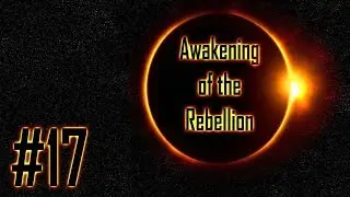 [17] Awakening of the Rebellion 2.7 Alpha (Black Sun) [Expert] - The Empire will fear us