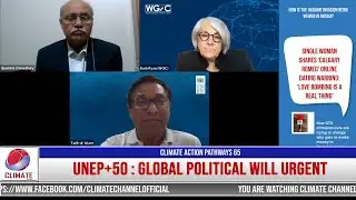 UNEP 50+ : Global Political Will Urgent&rsquo;