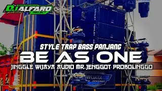 DJ TRAP BE AS ONE | BASS PANJANG | MIDDLE CENTUNG | JINGGLE WIJAYA AUDIO MR JENGGOT PROBOLINGGO 