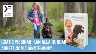 Gratis webinar: Kan alla hundar arbeta som tjänstehund? - Helena Eriksson & Sara Karlberg