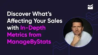 Discover What's Affecting Your Sales With In-Depth Metrics From ManageByStats