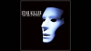 STAR KILLER - You Are A Witness - (Single)