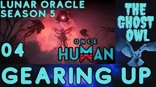 Once Human Season 5 Manibus Lunar Oracle Episode 4 Gearing Up