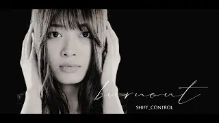 SHIFT_CONTROL - バーンアウト (Official Music Video)