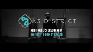 T-Pain ft.  Kehlani - I Like Dat | Reid Friedl || A3 DISTRICT