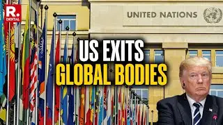 US Exits 66 International Bodies Amid Turmoil In Global Cooperation | Breaking | Trump