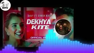 Dekhya Kite Song By Davy And Simar Kaur WhatsApp status Full Song Status | | 8d songs