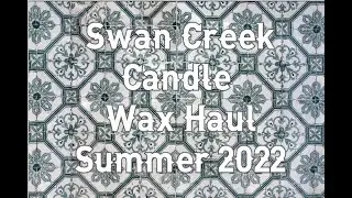 Swan Creek Candle Summer 2022 Fragrance Haul