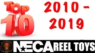 NECA Toys Best Action Figures 2010-2019