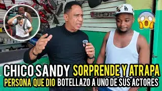 CHICO SANDY SORPRENDE Y ATRAPA PERSONA QUE LE DIO BOTELLAZO A UNO DE SUS ACTORES