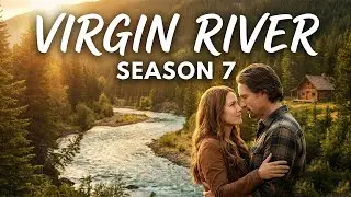 Virgin River Season 7 | Alexandra Breckenridge | Martin Henderson | Colin Lawrence | Review & Fact