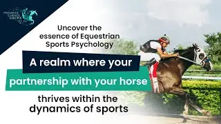 Uncover the essence of Equestrian Sports Psychology
