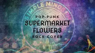 Simple Minds PH - Supermarket Flowers (Pop-Punk Rock Cover)