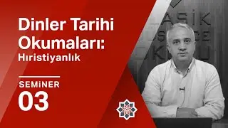 Dursun Ali Aykıt, Hıristiyanlık: İsa'ya Dair Kaynaklar, 3. Seminer