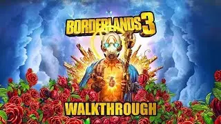 Borderlands 3 Episode 9&frac12; - Rise & Grind Walkthrough
