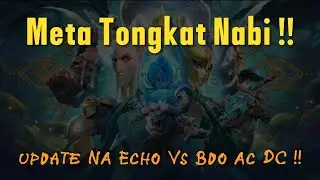 Meta Tongkat Nabi !! || Update NA Echo vs Bdo Ac-Dc !! || Call of Dragons Indonesia