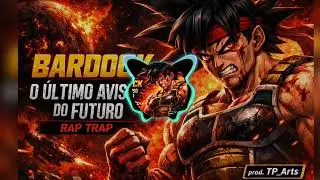Bardock | O &Uacute;ltimo Aviso do Futuro &ndash; Rap Trap (Dragon Ball)