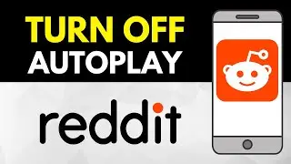 How to TURN OFF Autoplay on Reddit App
