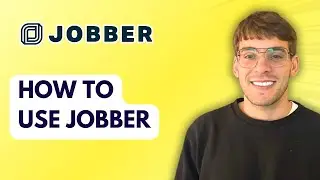 How to Use Jobber [2026 Full Guide]