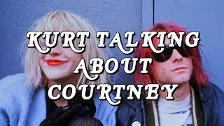 Kurt Cobain on meeting Courtney Love