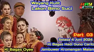 Wayang Ki Bagas Dalang Oyee Lakon Bimo Suci Jambuwer 2024 PART 03