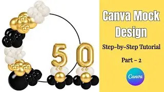 How to Create a Canva Mock Design | Step-by-Step Tutorial Part - 2 | Beginner to Pro Guide
