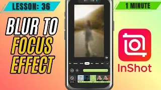 How to Add Blur to Focus Effect in InShot - Lesson 36 InShot Mobile Video Editing Tutorial
