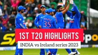 INDIAN VS IRELAND 1ST T20 FULL MATCH HIGHLIGHTS | IND VS IRE 2023 MATCH HIGHLIGHTS | IND VS IRE 2023