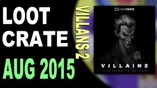Loot Crate August 2015 Unboxing - VILLAINS 2