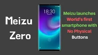Meizu Zero OFFICIAL Hands On 2019 | Meizu Zero Trailer | Meizu Zero trailer