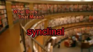 What does synclinal mean?