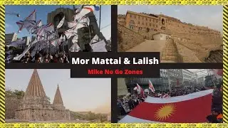 Mike NO GO ZONES SEASON 3 Iraqi Kurdistan Mor Mattai and Lalish (part 2)