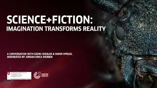 Science + Fiction: Imagination Transforms Reality