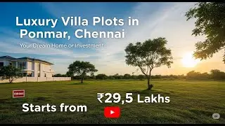 🏡 Ponmar Luxury Villa Plots | Starting ₹29.5 Lakhs | DTCP Approved | Prime Location in Chennai