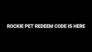 FREE ROCKY PET REDEEM CODE