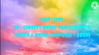 (4K video) Past Lives    By ~ Garrett borns,Tom Schleiter Singer ~ B&oslash;rns #song #lyrics #pastlives