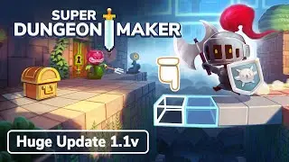 Super Dungeon Maker UPDATE 1.1 - This is What's New!