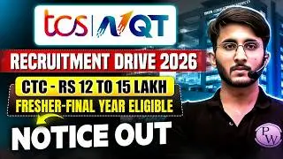 TCS NQT 2026 Recruitment Drive 2026 | CTC Rs 12 Lakh to 15 Lakh | Complete Details