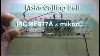 How to make a Calling Bell use PIC Microcontroller with code