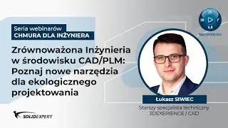 Webinar: Zr&oacute;wnoważona Inżynieria CAD/PLM: Poznaj nowe narzędzia dla ekologicznego projektowania
