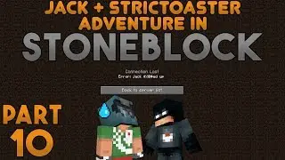 We Broke the Server! Jack & Strictoaster play Minecraft: Stoneblock Part 10 (Reupload)