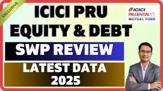 SWP Review 2025 | ICICI Prudential equity and debt fund latest 2025