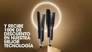 ✨ RENUEVA TU PLANCHA GHD ✨ Consigue 100&euro; de descuento en tu nueva ghd Chronos o Chronos Max