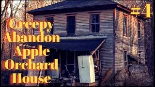 Creepy Abandoned Apple Orchard House (Condemned Pt. 4)