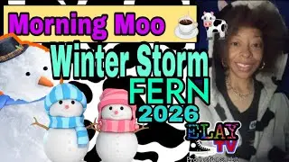 Morning Moo ☕🐄Winter Storm Fern January 2026!! 🤯ELAY TV 😎📺🛸✌🏽