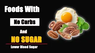 Top 10 Foods with No Carbohydrate and No Sugar