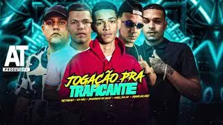 JOGA&Ccedil;&Atilde;O PRA TRAFICANTE - Bruninho no Beat, Mael da CN, KN Mec, Pinho na Voz ft MC Fahah