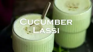 Cucumber Lassi | Salty Cucumber Lassi with Herbs