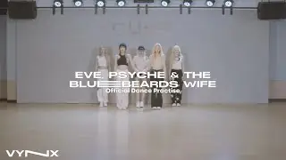 VYNX (비넥스) &lsquo;Eve, Psyche and the Bluebeards wife&rsquo; Official Dance Practise