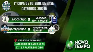 DOIS GRANDES CONFRONTOS AO VIVO! |  1&deg; COPA DE FUTEBOL DE BASE CATEGORIA SUB 15
